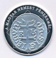 DN "A magyar nemzet pénzérméi - Első magyar kettős verdejegy 1387-1437" Ag emlékérem tanús...