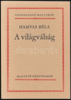 Hamvas Béla: Világválság. Az előszót és a jegyzeteket írta: Szigethy Gábor. Gondolkodó Magyarok. Bp.,1983,Magvető. Kiadói papírkötés.