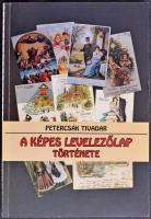 Petercsák Tivadar: A Képes Levelezőlap Története. Miskolc. 207 oldal / History of the postcard. 207 p.