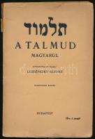 A Talmud magyarul. Ford.: Luzsénszky Alfonz. Bp., 1939, k.n. Kilencedik kiadás. Kiadói papírkötés, szakadásokkal.