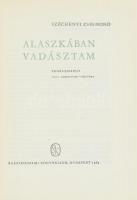Széchenyi Zsigmond: Alaszkában vadásztam. Bp., 1963, Szépirodalmi. Kiadói félvászon kötésben, kiadói...