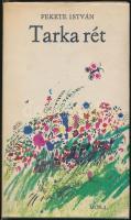 Fekete István: Tarka rét. Elbeszélések és versek. Első kiadás! Vál. és szerk.: Fekete Istvánné. A borító rajza Würtz Ádám munkája. Bp., 1973, Móra Könyvkiadó. Kiadói egészvászon kötés, kiadói papír védőborítóval, rajta műanyag védőfóliával.