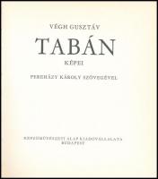 Végh Gusztáv: Tabán. Pereházy Károly szövegével. Bp., é.n., Képzőművészeti Alap Kiadóvállalata. Kiad...