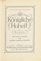Thomas Mann: Königliche Hocheit (Királyi fenség) Első kiadás! / First edition.   Berlin, 1909. S. Fi...