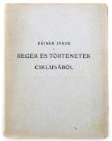 Reiner János: Regék és történetek ciklusából. Bp., 1926, Stephaneum. Kiadói papír kötésben.