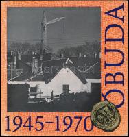 Óbuda 25 éve. 1945-1970. Bp., 1970, III. ker. Tanács VB. Kiadói papírkötés.