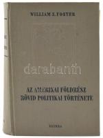 William Z. Foster: Az amerikai földrész rövid politikai története. Bp., 1952, Szikra. Kiadói egészvászon kötésben.