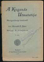 Horváth E. János: A kisgazda útmutatója. Mezőgazdasági tanácsadó. Bp., 1908 Szent István társulat. Kiadói, kissé sérült papírkötésben.