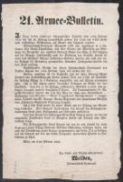 1849 21. Armee-Bulletin, 1849. február 3., Ludwig von Welden (1780-1853) altábornagy, Bécs katonai kormányzójának német nyelvű értesítője a 1849. februrár eleji eseményekről. Benne Lipótvár (Leopoldstadt, ma: Újvároska/ Leopoldov) erősségének kapitulációjával, és Görgey Artúr 'rebellis hordái" ellen tett hadmozdulatok hírével, kissé foltos, 33x22 cm