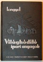 1939 Lengyel Béla: Világhódító ipari anyagok kifogástalan állapotban!