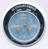 DN "A magyar nemzet pénzérméi - Az utolsó pengő 1944-1946" Ag emlékérem tanúsítvánnyal (10...
