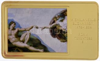DN A világ leghíresebb festményei / Michelangelo Buonarroti 1475-1564. - Ádám teremtése 1511. aranyozott, multicolor Cu emlékérem (35x60mm) T:PP apró felületi karc