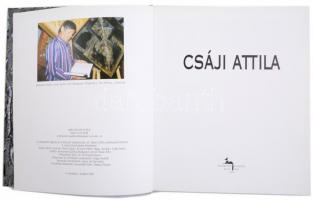 Mezei Ottó (szerk.): Csáji Attila. Bp., 1997, Körmendi Galéria. 107p. Színes és fekete-fehér képekke...
