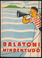 Koós Tamás(szerk.): Balatoni mindentudó. Bp., 1958. Kiadói papírkötés, jó állapotban.
