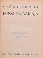 Nyáry Andor: János kálváriája. Bp., 1920, Táltos. Tulajdonosi névbejegyzéssel. Kiadói félvászon kötésben.