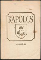 Mayer Dénes: Adalékok Kapolcs történetéhez. Csigakönyvek 1. Kapolcs, 1995, Kapolcsi Kulturális és Természetvédelmi Egylet. Kiadói papírkötés, foltos borítóval.