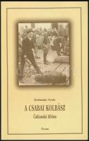 Dedinszky Gyula: A csabai kolbász. (Békéscsaba), 1998, Tevan. Kiadói papír kötésben.