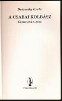 Dedinszky Gyula: A csabai kolbász. (Békéscsaba), 1998, Tevan. Kiadói papír kötésben