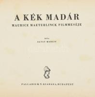 Altay Margit: A kék madár. Maurice Maeterlinck filmmeséje. A borító Sebők Imre munkája. Bp.,(1941), ...