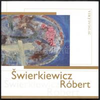 Zsákovics Ferenc (szerk.): Swierkiewicz Róbert. Bp., 2009, 	20'21 Galéria. 106p. Swierkiewicz Róbert műveinek reprodukcióival gazdagon illusztrált. Papírkötésben.