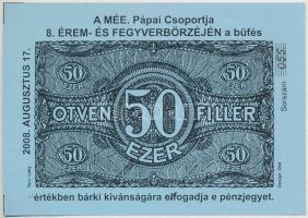 Pápa 2008. A MÉE Pápai Csoportja 8. Érem- és Fegyverbörzéje 50.000f alkalmi pénz, 055 sorszámmal, hátlapján Magyar Éremgyűjtők Egyesülete - Pápai Csoport 1970 bélyegzéssel T:I