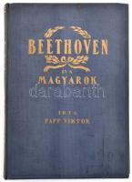 Papp Viktor: Beethoven és a magyarok. Bp., 1927, szerzői kiadás. Kiadói egészvászon kötésben, kissé kopottas állapotban.