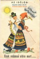 Az időjós: világoskék szoknya - szép idő, rózsaszínű szoknya - esős idő. Csak vidáman előre, mert az Aspirin tabletták fájdalmaktól megszabadítanak és a meghűlés első jeleinél megakadályozzák a betegség kifejlődését / Hungarian folklore art postcard, aspirin advertisement (lyuk / pinhole)
