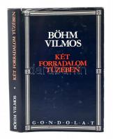Böhm Vilmos: Két forradalom tüzében. Hasonmás kiadás. 1990, Gondolat. Kiadói egészvászon-kötés, szélei fakók de egyébként jó állapotban. Kiadói papírkötés, kopott állapotban.
