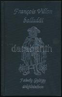 Francois Villon: Francois Villon balladái Faludy György átköltésében. Negyvenedik kiadás. Kiadói papírkötés, jó állapotban.