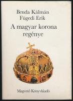Benda Kálmán-Fügedi Erik: A magyar korona regénye. Bp., 1979., Magvető. Kiadói egészvászon-kötés, szép állapotban. Kiadói papír védőborító.