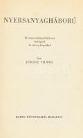 Juhász Vilmos: Nyersanyagháború. Bp., é. n., Dante. Vászonkötésben, kissé foltos