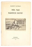 1943 Bánrévy György: Hol van Rákóczi szíve? Bp., 1943, Stephaneum-ny., 7 p. Különlenyomat. Kiadói papírkötés, szakadt borítóval.
