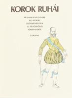 Korok ruhái. Domanovszky Endre illusztrált előadásvázlatai az öltözködés történetéről. Bp., 1979, Co...