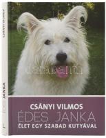 Csányi Vilmos: Édes Janka. Élet egy szabad kutyával. H.n., 2019, Libri. Kiadói kartonált papírkötés, jó állapotban.