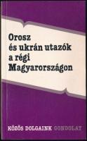 Orosz és Ukrán utazók a régi Magyarországon. Szerk.: Tardy Lajos. Bp., 1988, Gondolat. Kiadói papírkötés, jó állapotban.