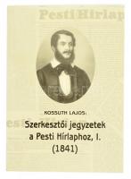 Kossuth Lajos: Szerkesztői jegyzetek a Pesti Hírlaphoz, I. (1841). Szerk.: Fazekas Csaba. Miskolc, 2003, Bíbor Kiadó. Papírkötésben, szép állapotban.