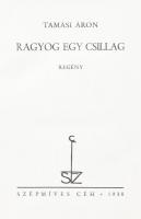 Tamási Áron: Ragyog egy csillag. Regény. Kolozsvár, 1938, Erdélyi Szépmíves Céh, (Minverva-ny.), 233...