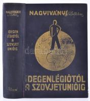 Nagyiványi Zoltán: Idegenlégiótól a Szovjetunióig. Bp.,1935, Révai, 388+4. Második kiadás. Kiadói aranyozott egészvászon-kötés, a borítón kopásnyomokkal.