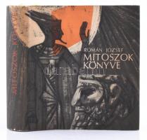 Román József: Mítoszok könyve.Bp, 1963, Gondolat. Kolozsvári György illusztrációival. Egészvászon kötésben, papír védőborítóval, szép állapotban.