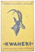 Huszár László: Kwaheri. Viszontlátásra. Afrikai vadásznaplójából írta: - -. Bp.,[1929] , Kir. M. Egy...