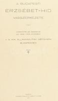 1904 A budapesti Erszébet híd vasszerkezete, vázszerkezeti ábra, belsejében a híd képével, szakadáso...