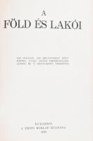 A Föld és lakói. 1200 oldalon, 1350 mélynyomású fényképpel, 8 színes térképmelléklettel, 75 szövegkö...