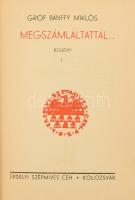 Gróf Bánffy Miklós: Erdélyi történet I-III. köt.: I. köt.: Megszámláltattál... I-II. köt., II. köt.:...