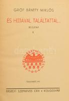 Gróf Bánffy Miklós: Erdélyi történet I-III. köt.: I. köt.: Megszámláltattál... I-II. köt., II. köt.:...