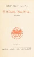 Gróf Bánffy Miklós: Erdélyi történet I-III. köt.: I. köt.: Megszámláltattál... I-II. köt., II. köt.:...
