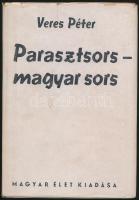 Veres Péter: Parasztsors - Magyar sors. Bp., 1944, Magyar Élet, 95 p. Második kiadás. Kiadói félvászon-kötés, kiadói kissé szakadt papír védőborítóban.