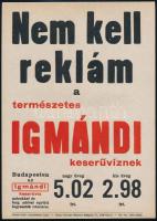 cca 1920 Nem kell reklám... Schmidhauer-féle Igmándi keserűvíz, reklám-,villamosplakát, Bp., Globus-ny., 24×17 cm