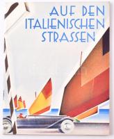 Auf den Italienischen Strassen. Roma, 1933, ENIT (Italian State Toruist Department/Olasz Nemzeti Idegenforgalmi Iroda), 36 p. Német nyelven. Fekete-fehér fotókkal illusztrált utazási prospektus. Kiadói papírkötés.