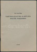 Dr. Unyi Béla: Vasúthálózatunk alakulása 1914-től napjainkig. Budapest, 1989, Közlekedési Dokumentációs Vállalat. Példányszám: 500. Papírkötésben, 3 db A/3-as melléklettel.