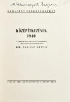 Dr. Halász Árpád: Középítkezések 1940. Budapest Székesfőváros. Bp., 1941, Magasépítkezési Ügyosztály...